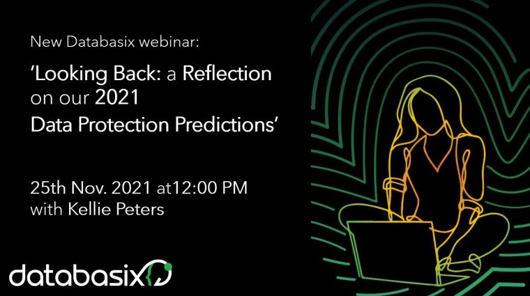 Webinar: 'Looking Back: A Reflection on our 2021 Data Protection Predictions'